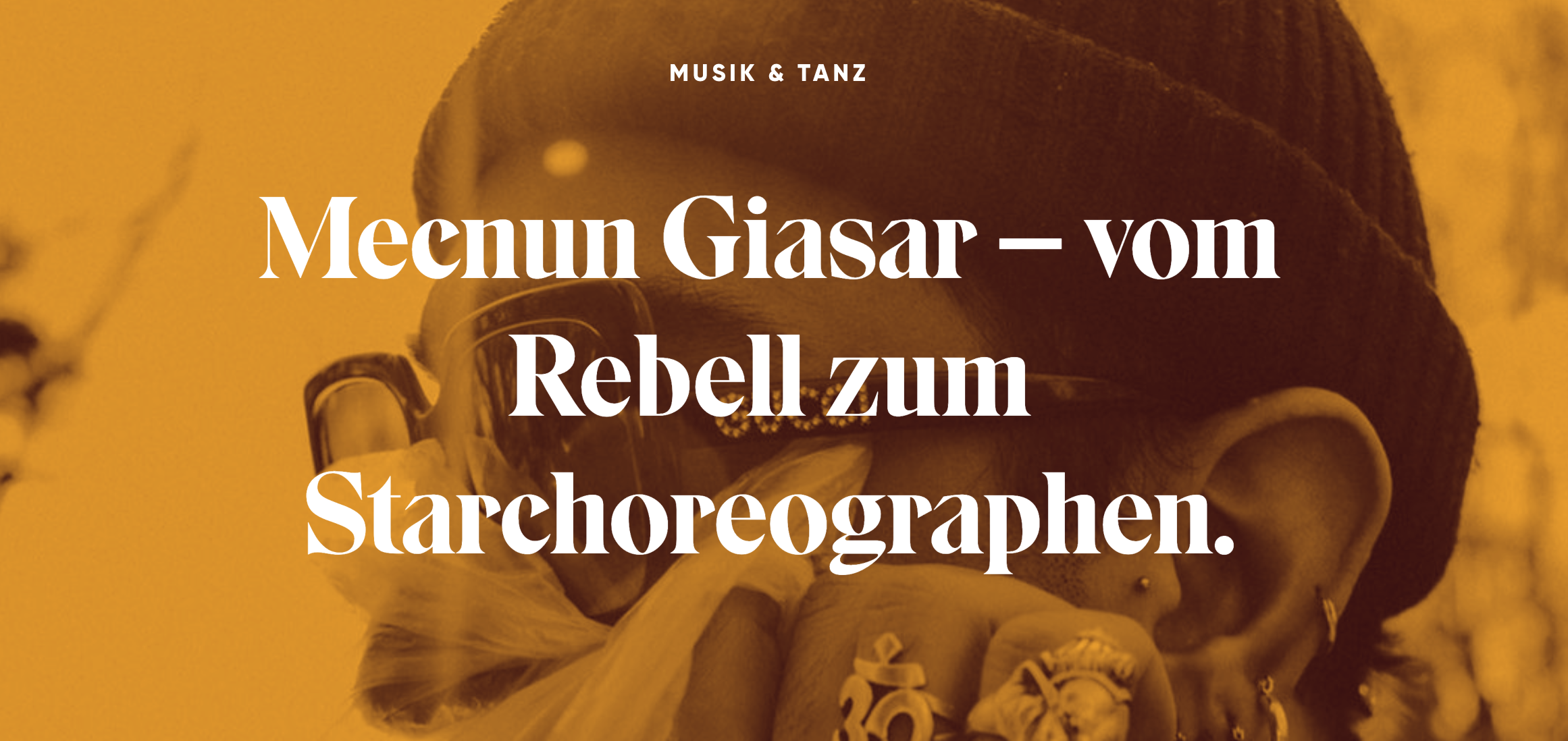 Mecnun Giasar - vom Rebell zum Starchoreographen - renk.